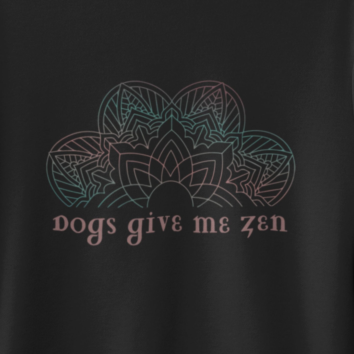Dogs Give Me Zen Sweatshirt