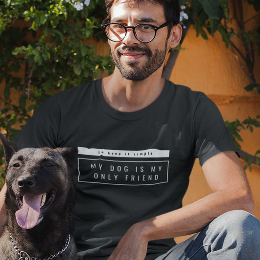 My Dog is My Only Friend Tee